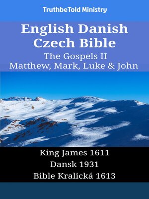 cover image of English Danish Czech Bible--The Gospels II--Matthew, Mark, Luke & John